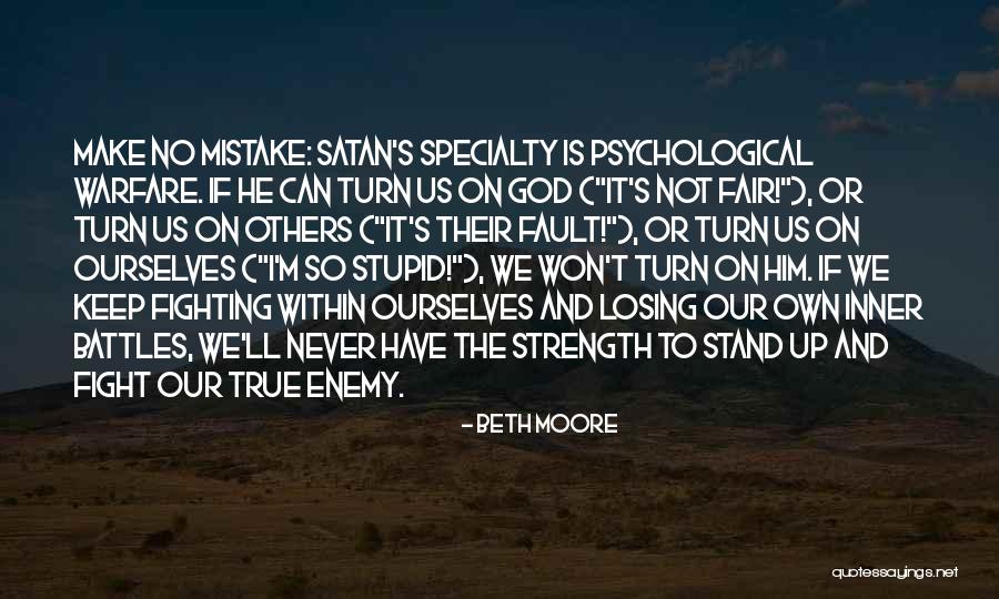 Battles With Yourself Quotes By Beth Moore