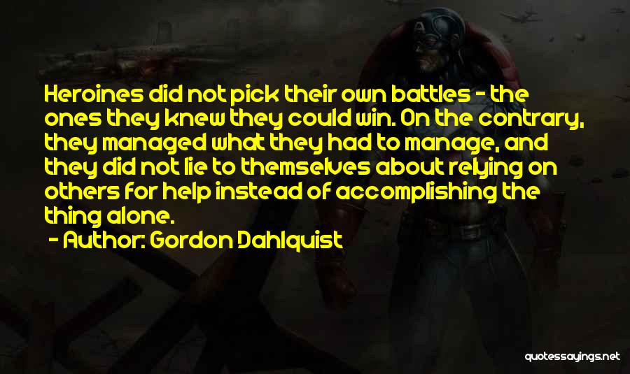 Battles With Yourself Quotes By Gordon Dahlquist
