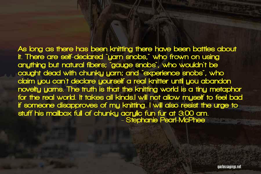 Battles With Yourself Quotes By Stephanie Pearl-McPhee Battles With Yourself Quotes By Stephanie Pearl-McPhee