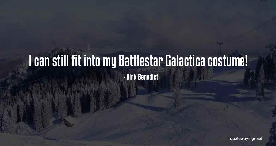 Battlestar Galactica Quotes By Dirk Benedict