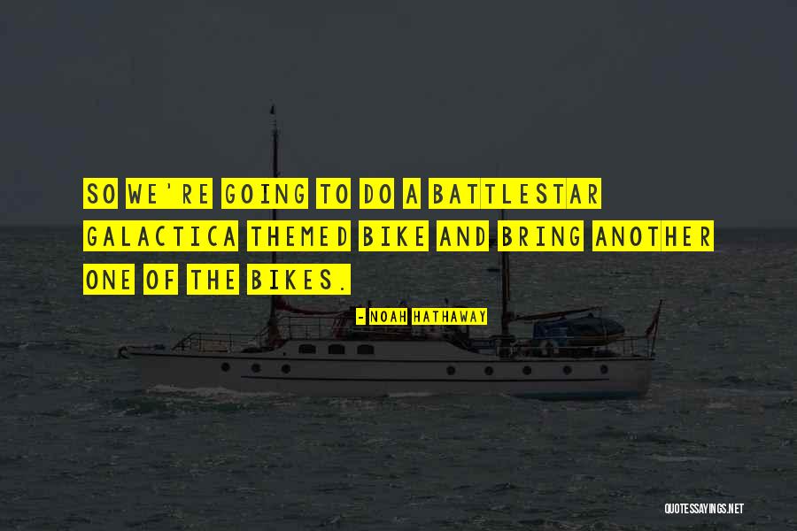 Battlestar Quotes By Noah Hathaway Battlestar Quotes By Noah Hathaway