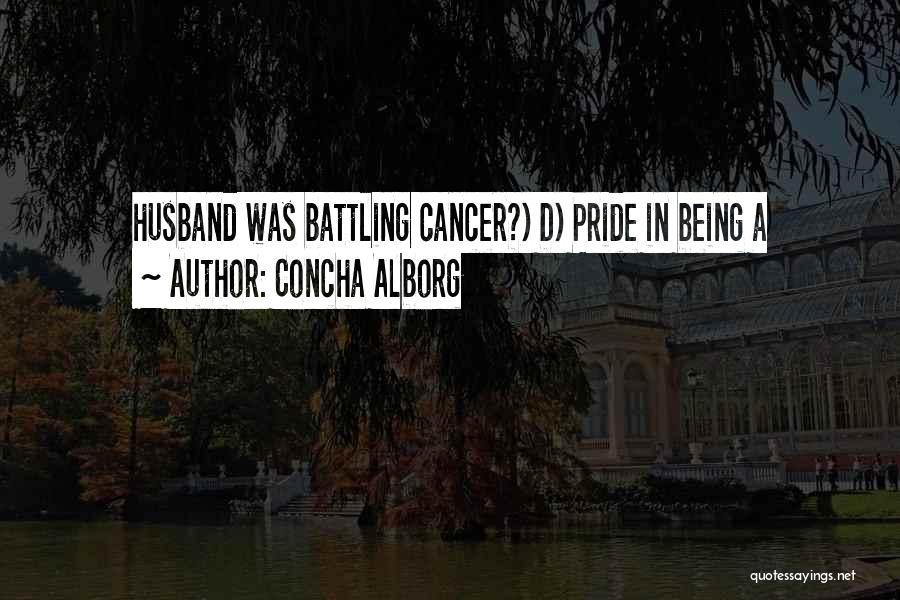 Battling Cancer Quotes By Concha Alborg