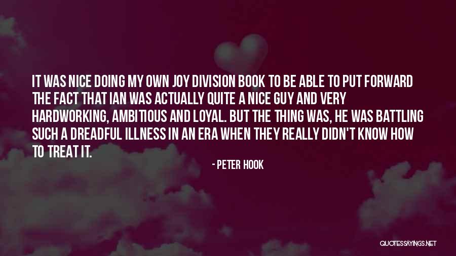 Battling Illness Quotes By Peter Hook