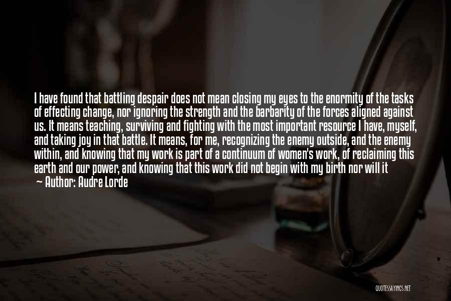 Battling Life Quotes By Audre Lorde