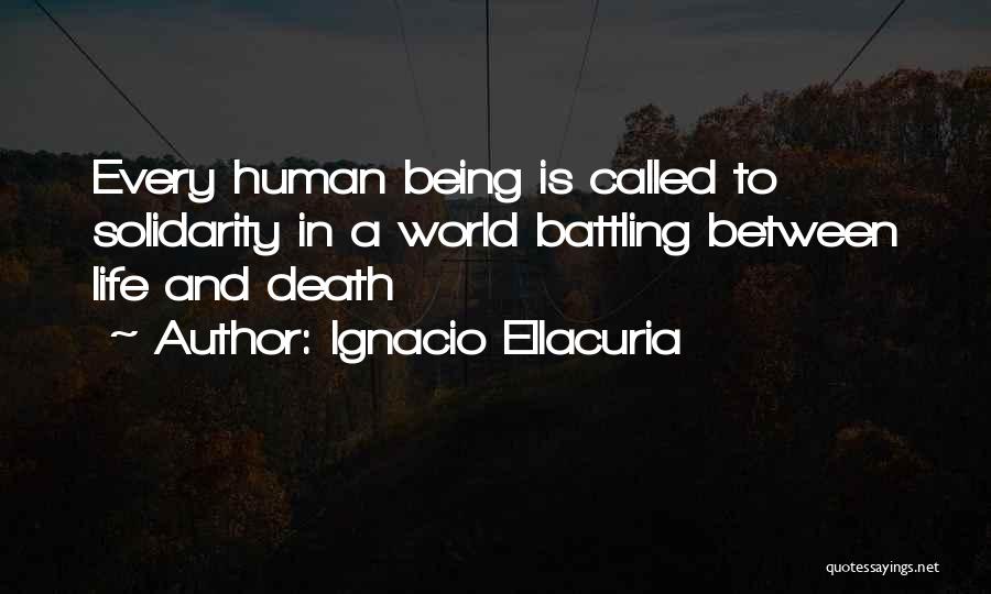 Battling Life Quotes By Ignacio Ellacuria