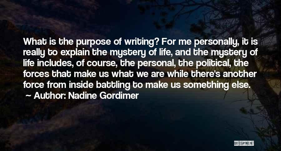 Battling Life Quotes By Nadine Gordimer