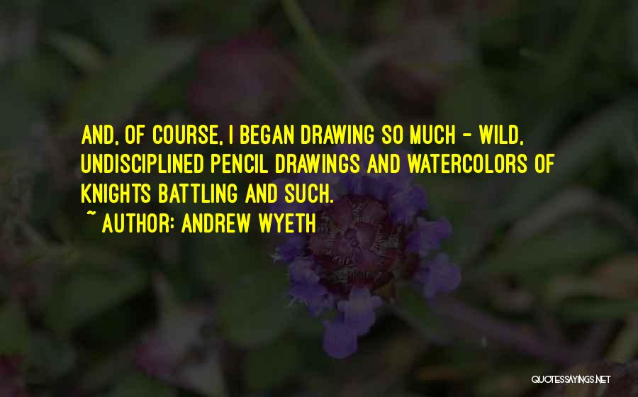 Battling Quotes By Andrew Wyeth