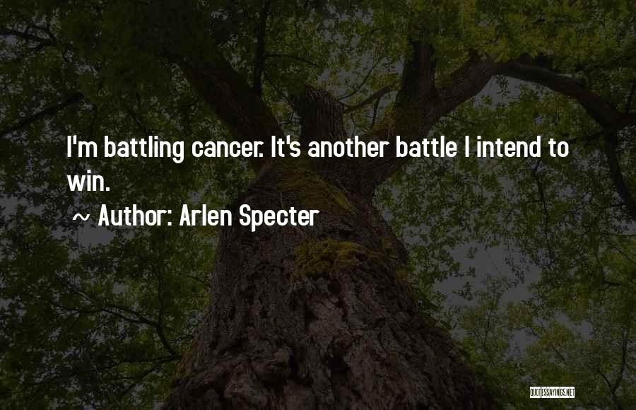 Battling Quotes By Arlen Specter