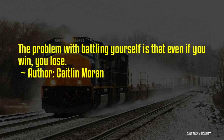 Battling Quotes By Caitlin Moran