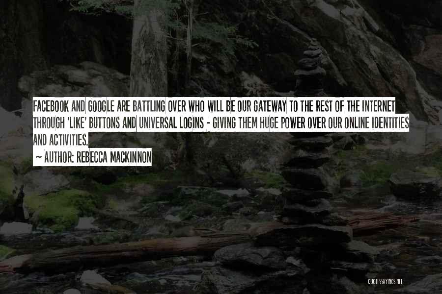 Battling Quotes By Rebecca MacKinnon