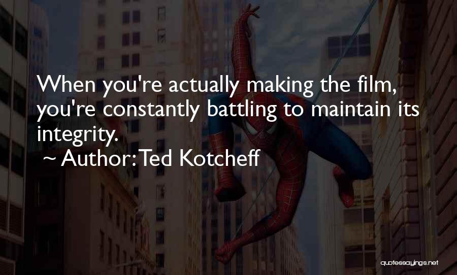 Battling Quotes By Ted Kotcheff