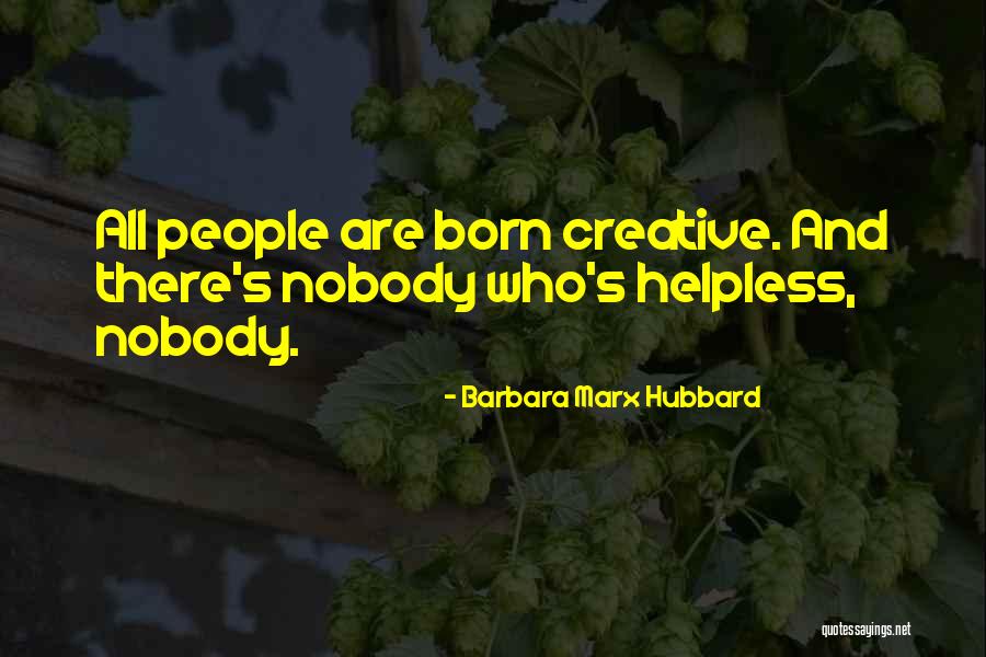 Battling Through Tough Times Quotes By Barbara Marx Hubbard Battling Through Tough Times Quotes By Barbara Marx Hubbard