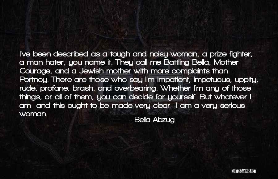 Battling Yourself Quotes By Bella Abzug Battling Yourself Quotes By Bella Abzug