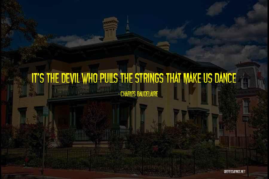 Baudelaire The Devil Quotes By Charles Baudelaire Baudelaire The Devil Quotes By Charles Baudelaire