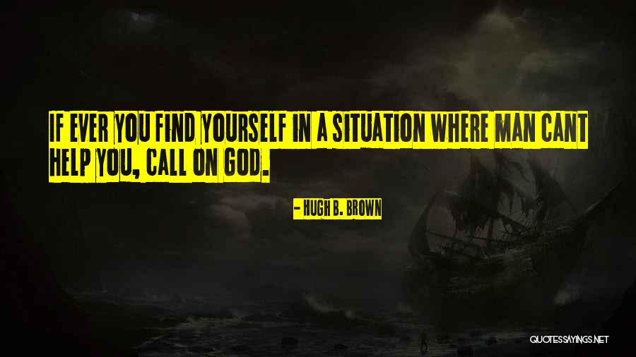 Baudilio Baeza Quotes By Hugh B. Brown Baudilio Baeza Quotes By Hugh B. Brown
