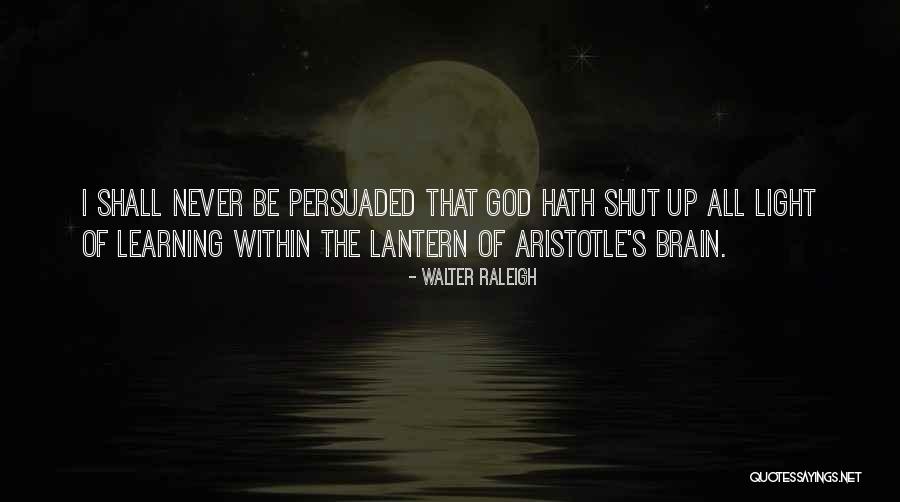 Baudilio Baeza Quotes By Walter Raleigh Baudilio Baeza Quotes By Walter Raleigh