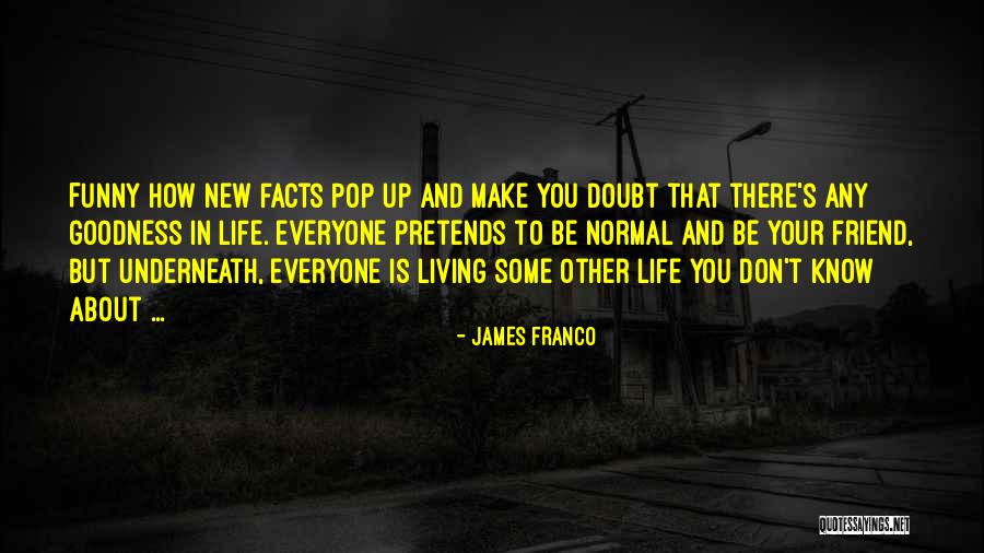 Baudoins Quotes By James Franco Baudoins Quotes By James Franco