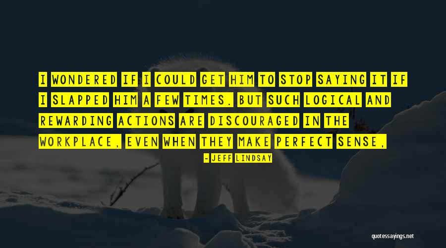 Bauducco Quotes By Jeff Lindsay Bauducco Quotes By Jeff Lindsay