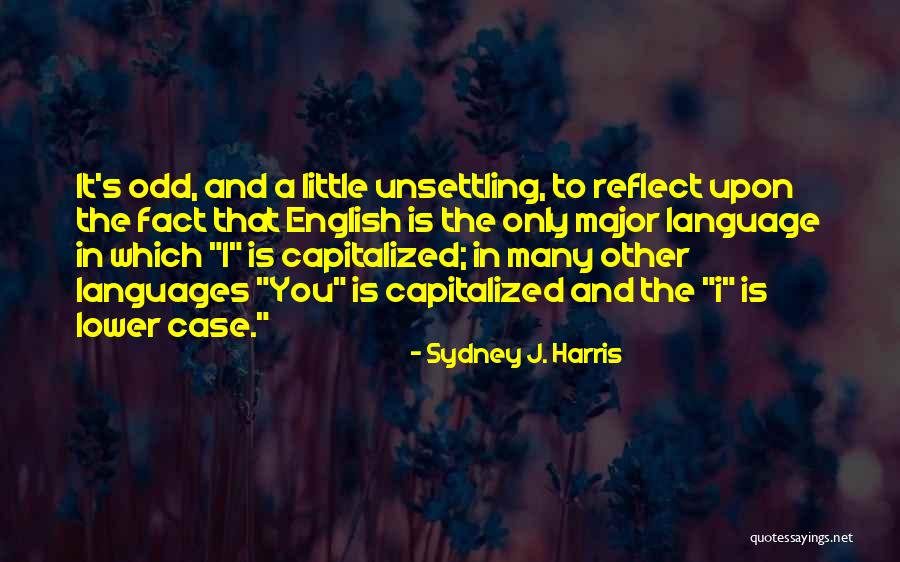 Baulch Sand Quotes By Sydney J. Harris Baulch Sand Quotes By Sydney J. Harris