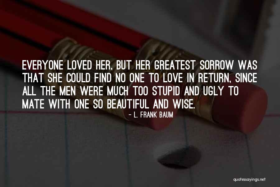 Baum Love Quotes By L. Frank Baum Baum Love Quotes By L. Frank Baum