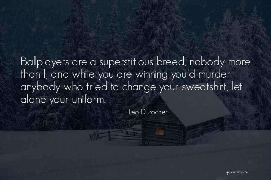 Baumueller Reparaturwerk Quotes By Leo Durocher Baumueller Reparaturwerk Quotes By Leo Durocher