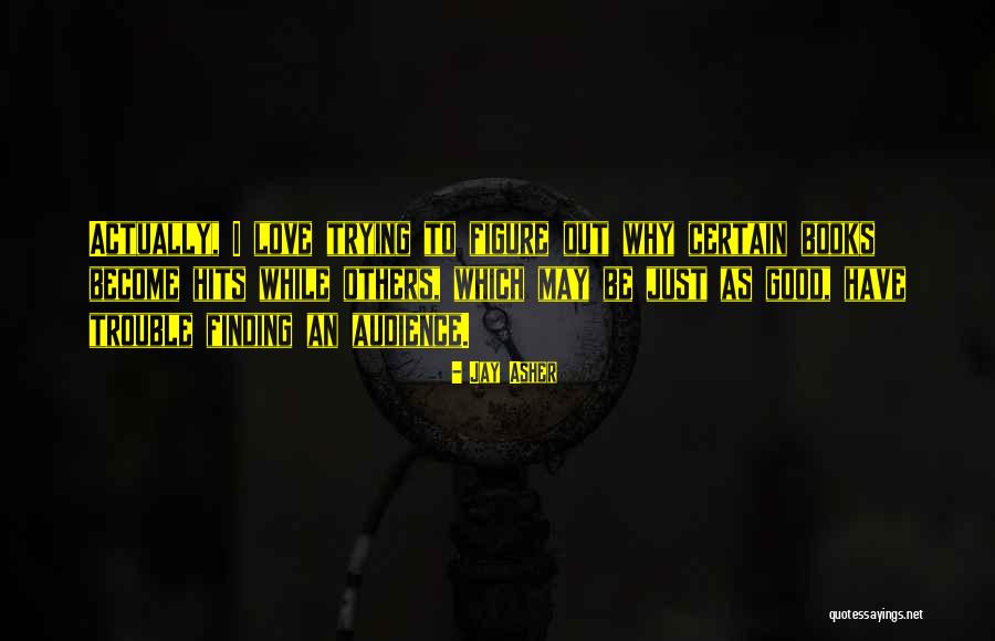 Baurs Reach Quotes By Jay Asher Baurs Reach Quotes By Jay Asher