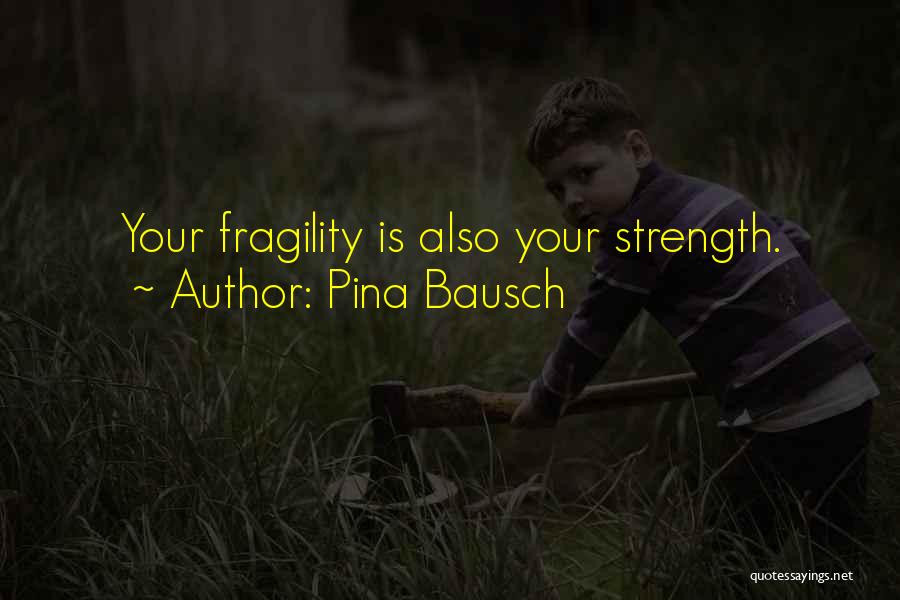 Bausch Quotes By Pina Bausch