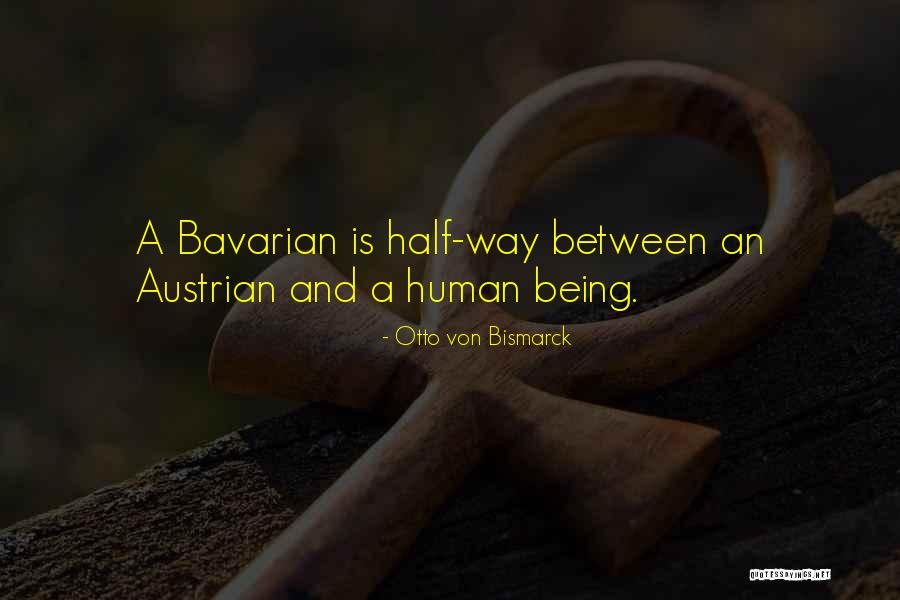Bavarian Quotes By Otto Von Bismarck Bavarian Quotes By Otto Von Bismarck
