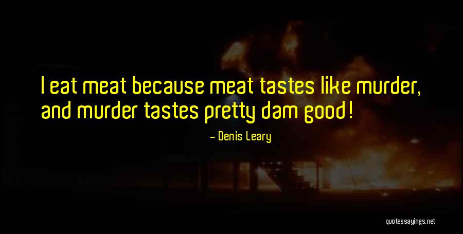 Baverstock Feeds Quotes By Denis Leary Baverstock Feeds Quotes By Denis Leary
