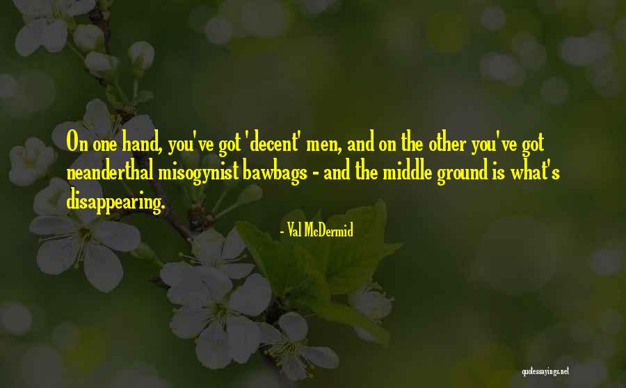 Bawbags Quotes By Val McDermid Bawbags Quotes By Val McDermid
