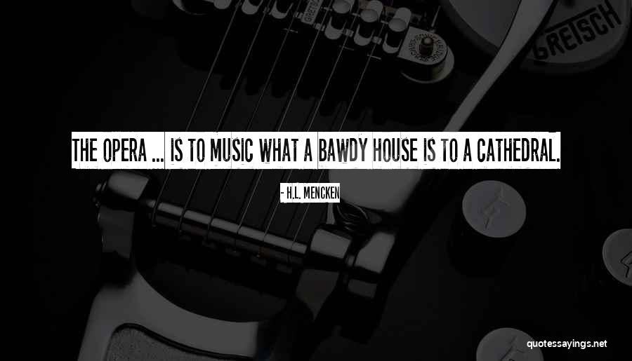 Bawdy Quotes By H.L. Mencken Bawdy Quotes By H.L. Mencken