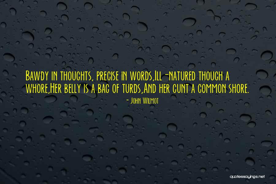 Bawdy Quotes By John Wilmot Bawdy Quotes By John Wilmot
