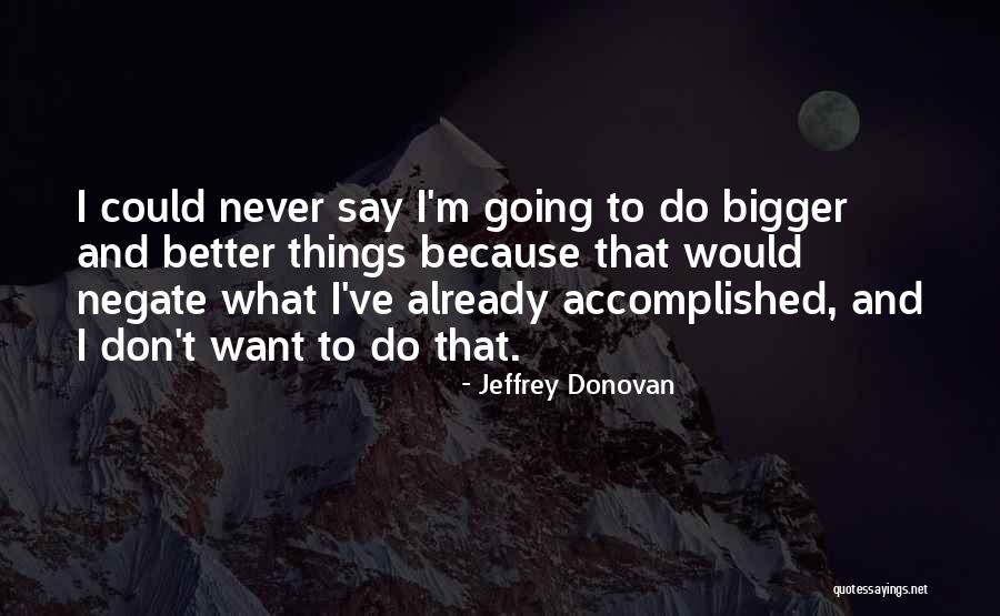 Bawiin Quotes By Jeffrey Donovan Bawiin Quotes By Jeffrey Donovan