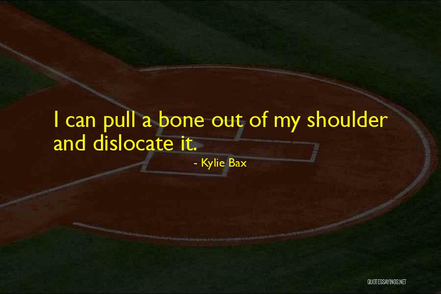 Bax Quotes By Kylie Bax