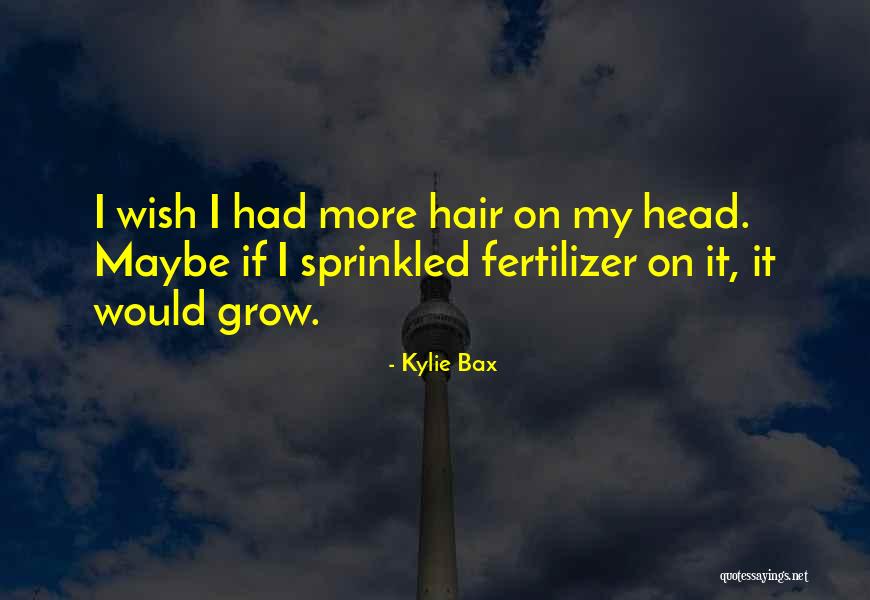 Bax Quotes By Kylie Bax