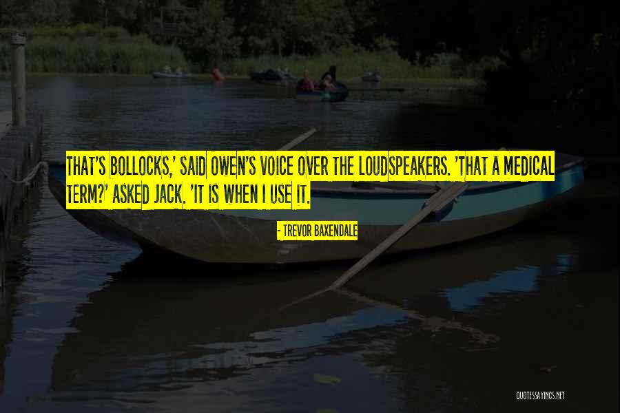Baxendale Quotes By Trevor Baxendale Baxendale Quotes By Trevor Baxendale