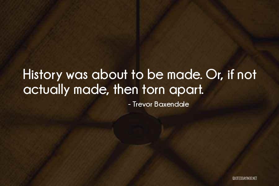Baxendale Quotes By Trevor Baxendale Baxendale Quotes By Trevor Baxendale