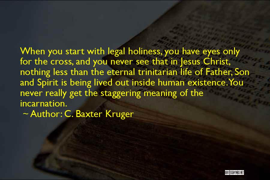 Baxter Kruger Quotes By C. Baxter Kruger