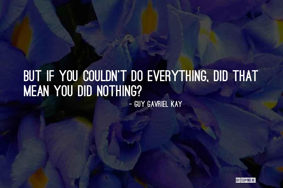Bay Gio Thang May Quotes By Guy Gavriel Kay Bay Gio Thang May Quotes By Guy Gavriel Kay