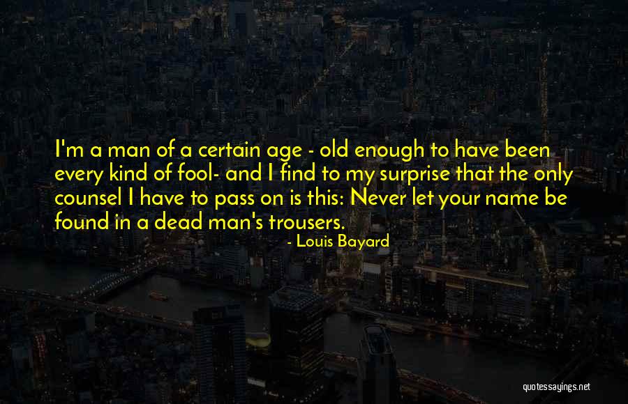 Bayard Quotes By Louis Bayard Bayard Quotes By Louis Bayard