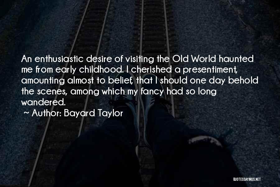 Bayard Taylor Quotes 1392648