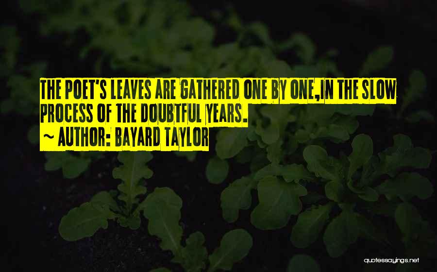 Bayard Taylor Quotes 336515