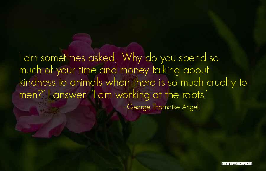 Bayarmaa Nergui Quotes By George Thorndike Angell Bayarmaa Nergui Quotes By George Thorndike Angell