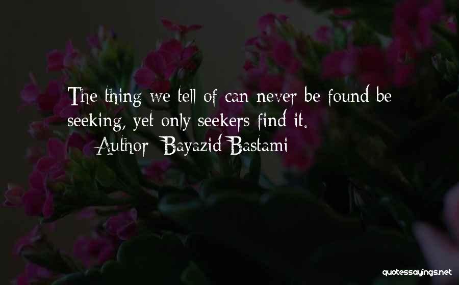 Bayazid Bastami Quotes 2155877