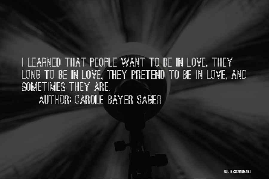 Bayer Quotes By Carole Bayer Sager