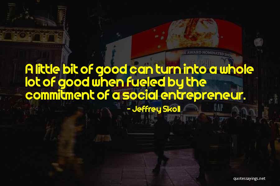 Bayerland Quotes By Jeffrey Skoll Bayerland Quotes By Jeffrey Skoll