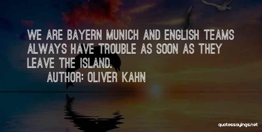 Bayern Munich Best Quotes By Oliver Kahn