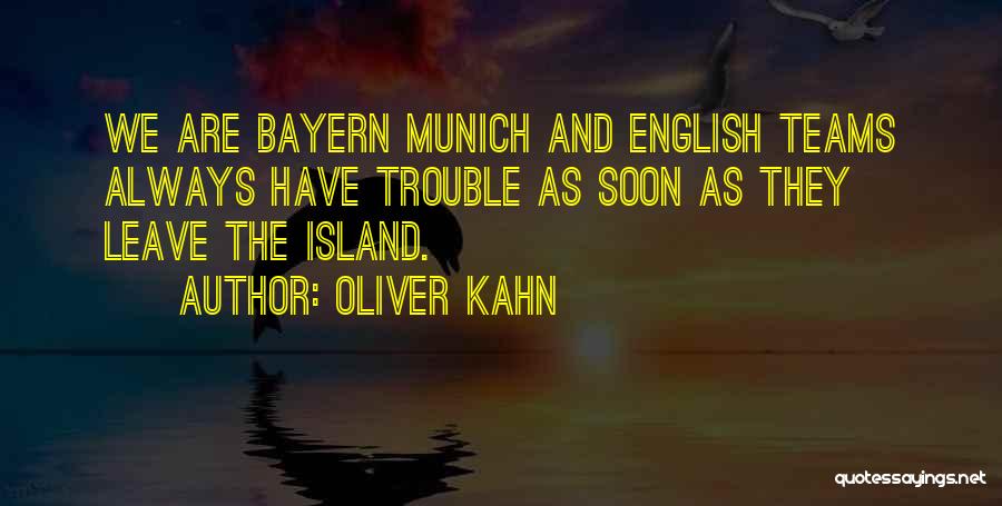 Bayern Munich Quotes By Oliver Kahn