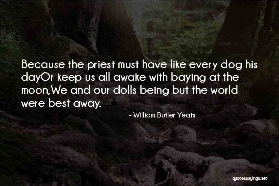 Baying Quotes By William Butler Yeats Baying Quotes By William Butler Yeats