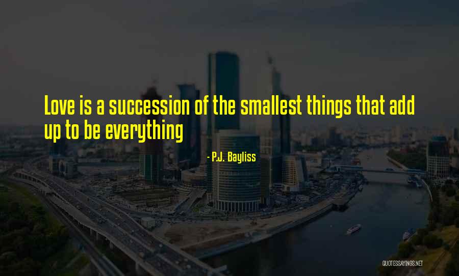 Bayliss Quotes By P.J. Bayliss Bayliss Quotes By P.J. Bayliss
